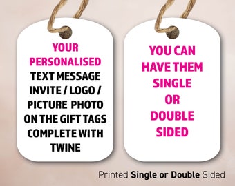 Könnte beinhalten: Zwei weiße Geschenkanhänger mit rosa Schrift. Der linke Anhänger sagt "Your Personalised Text Message Invite/Logo/Picture Photo On The Gift Tags Complete With Twine". Der rechte Anhänger sagt "You Can Have Them Single Or Double Sided".