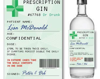 May include: A clear glass bottle with a label that reads "Prescription Gin." The label is green and white, with text including "Lisa McDonald" and dosage instructions. The bottle is for illustration purposes.