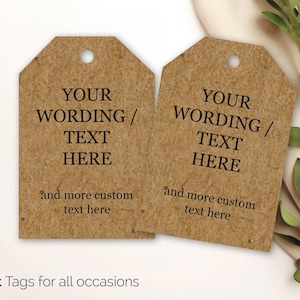 May include: Two brown gift tags with the text "YOUR WORDING / TEXT HERE" and "and more custom text here". The tags have a hole at the top for stringing. The phrase "Gift Tags for all occasions" is at the bottom.