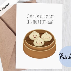 Dim Sum Geburtstagskarte, druckbare, lustige Geburtstagskarte, Essen Wortspiele, chinesisches Essen, Feinschmecker Geburtstagskarte, für Freund, Instant Download