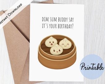 Dim Sum Geburtstagskarte, druckbare, lustige Geburtstagskarte, Essen Wortspiele, chinesisches Essen, Feinschmecker Geburtstagskarte, für Freund, Instant Download