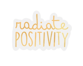 Radiate Positivity Transparent Sticker | clear positive thoughts sticker | waterproof water bottle sticker | laptop sticker | quote sticker