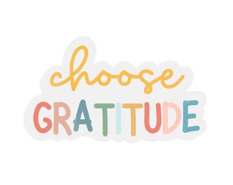 Choose Gratitude Transparent Sticker | clear positive thoughts sticker | waterproof water bottle sticker | laptop sticker | quote sticker