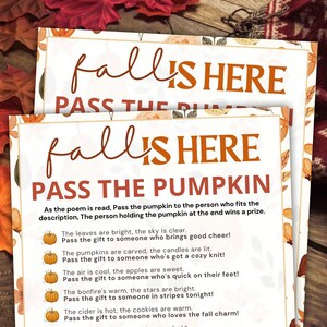 May include: A printable game card with the text "Fall is Here, Pass the Pumpkin". The card features a fall theme with pumpkins, leaves, and a cozy knit design. The game instructions are to pass the pumpkin to the person who fits the description as the poem is read. The person holding the pumpkin at the end wins a prize.