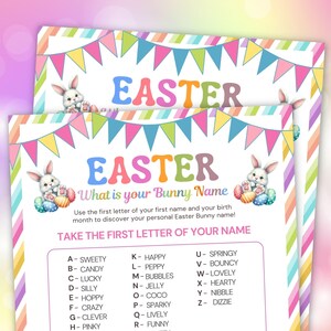 May include: A printable Easter activity sheet with a colourful striped background and a bunny holding Easter eggs. The sheet asks "What is your Bunny Name?" and instructs users to use the first letter of their first name and birth month to discover their personal Easter Bunny name. The sheet includes a list of letters and corresponding bunny names.