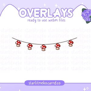 May include: A digital graphic with the word "OVERLAYS" in purple, with the text "ready to use .webm files". A string of red and white mushroom lights hangs below the text. A purple flower is in the upper right corner.