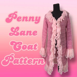 May include: A pink crochet coat with a fringe trim. The coat is long and has a V-neck. The text "Penny Lane Coat Pattern" is written in pink letters on a pink background.