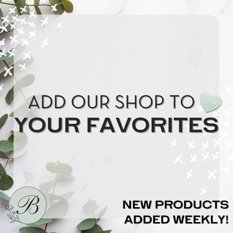 May include: White background with the text "ADD OUR SHOP TO YOUR FAVORITES" in black. The text "NEW PRODUCTS ADDED WEEKLY!" is also present. Decorative elements include green leaves and a heart.