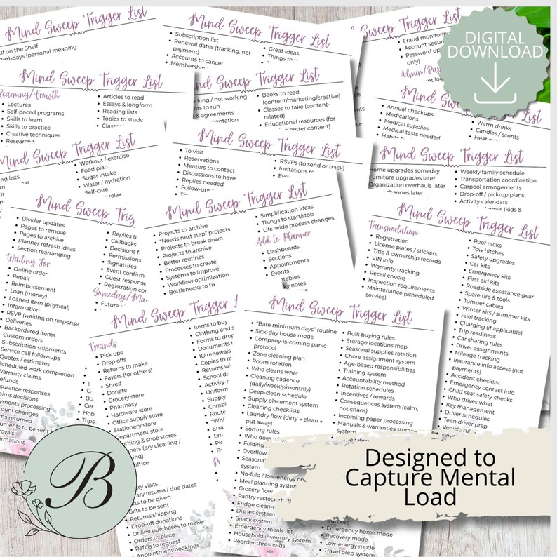 May include: Digital download of a Mind Sweep Trigger List, designed to capture mental load. Includes lists for planning, writing, and transportation. Features a floral design and the text "Designed to Capture Mental Load."