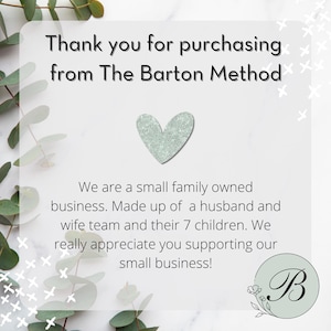 May include: A white card with the text "Thank you for purchasing from The Barton Method." A light green heart and a circular logo with the letter "B" are also featured. The card expresses gratitude for supporting a small family business.