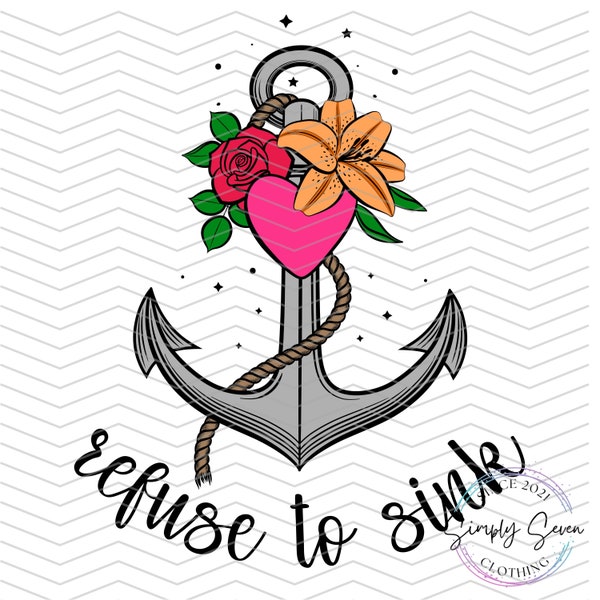 Refuse to Sink | Anchor PNG | Anchor With Flowers | Hope | Anchor SVG | Sublimation Design | Instant Digital Download