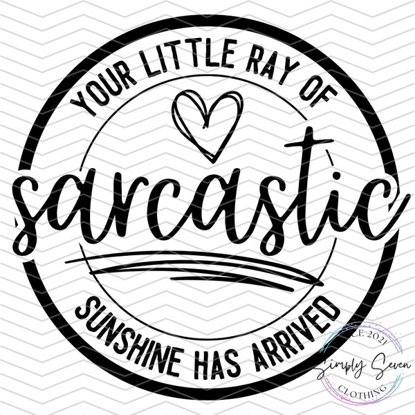 Your Little Ray of Sarcastic Sunshine Has Arrived Instant Digital Download SVG | Ray of Sarcastic Sunshine SVG | Ray of Sunshine SVG |