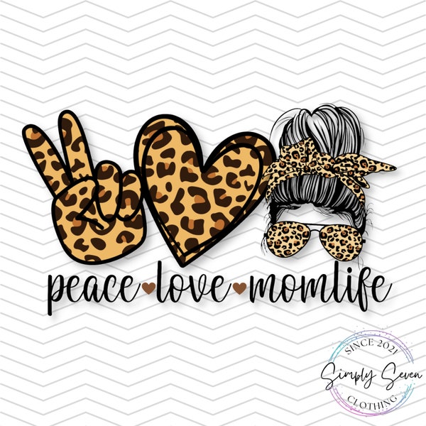 Leopard Peace Love Momlife | Peace Love Momlife PNG | Momlife PNG | Momlife Design | Messy Bun Peace Love Momlife | Digital Download