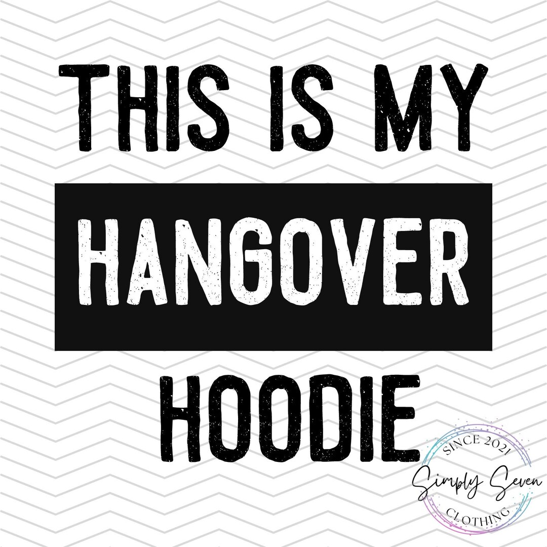 This is My Hangover Hoodie SVG This is My Hangover Hoodie PNG Hangover ...