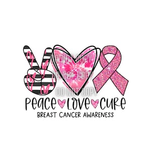May include: Peace, love, cure - a pink ribbon with glitter, a pink and white tie-dye heart, and a peace sign with black and white stripes. The text "Breast Cancer Awareness" is below the graphic.