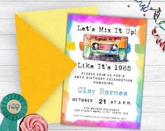 May include: A colorful invitation with a rainbow watercolor background and a cassette tape graphic. The text reads "Let's Mix It Up! Like It's 1985" and includes details for a 40th birthday celebration honoring Clay Barnes.