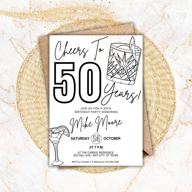 May include: Black and white printable invitation for a 50th birthday party. The invitation features a cocktail glass and the text "Cheers to 50 Years!"  Join us for a 50th birthday party honoring Mike Moore. Saturday, October 14th at 7 p.m. at the Carroll Residence, 123 Fall Ave., Any City, ST 12345. RSVP by October 1 to Melissa at 123-456-7891.