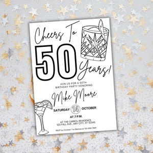 May include: Black and white printable invitation for a 50th birthday party. The invitation features a cocktail glass and the text "Cheers to 50 Years!"  Join us for a 50th birthday party honoring Mike Moore. Saturday, October 14th at 7 p.m. at the Carroll Residence, 123 Fall Ave., Any City, ST 12345. RSVP by October 1st to Melissa at 123-456-7891.