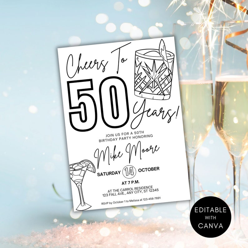 May include: Black and white printable invitation for a 50th birthday party. The invitation features a cocktail glass and the text "Cheers to 50 Years!"  Join us for a 50th birthday party honoring Mike Moore. Saturday, October 14th at 7 p.m. at the Carroll Residence, 123 Fall Ave, Any City, ST 12345. RSVP by October 1 to Melissa at 123-456-7891. Editable with Canva.