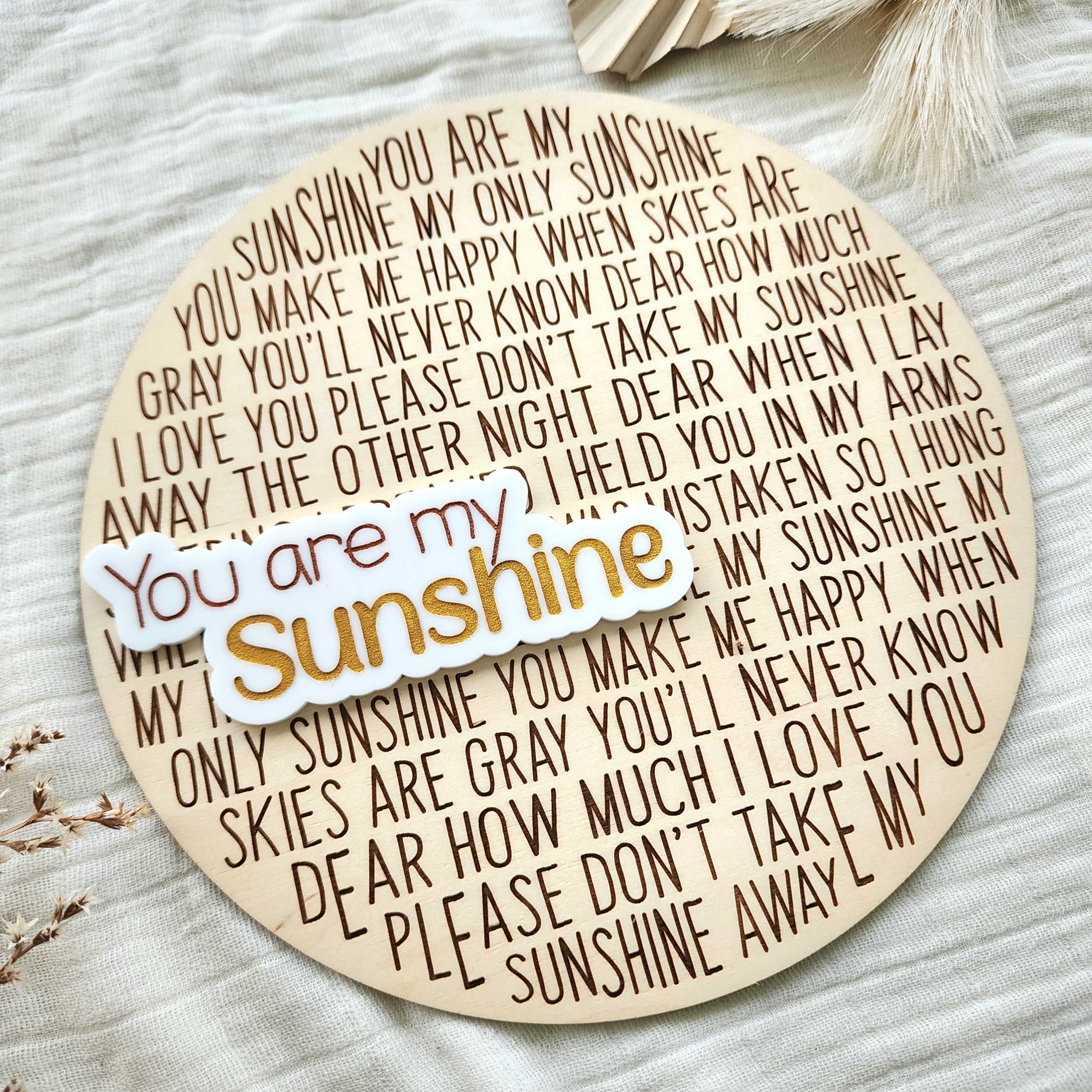 You Are My Sunshine In Sign Language You Are My Sunshine Sign, You Are My Sunshine Song, Wood Sign, Sing