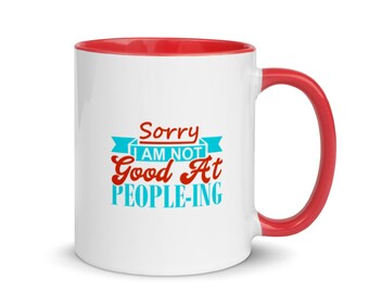 Funny Coffee Mug|Sorry I'm Not Good at People-Ing|Sassy Saying|Sarcastic Mug|Coffee Lover