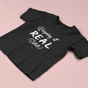 Keeping it Real (Estate) Tee | Realtor Shirt | Gift for real estate agent | Real Estate Agent | Real Estate Marketing | Real Estate Tshirt