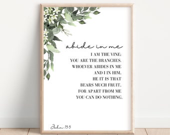 John 15:5, Abide in me, Scripture Wall Art Print, Printable Bible Verse, Bible Verse Print, Christian Home Decor, Farmhouse Wall Art, Gift