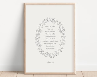 John 15:5, Abide in me print, Scripture Wall Art Print, Printable Bible Verse, Bible Verse Print, Christian Home Decor, Farmhouse Wall Art