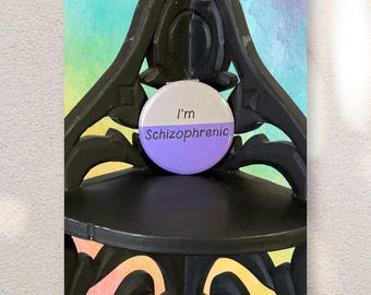 I'm Schizophrenic | Schizophrenia Awareness | "I Have" Series