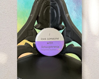 I Love Someone With Schizophrenia | Schizophrenia Awareness Pin