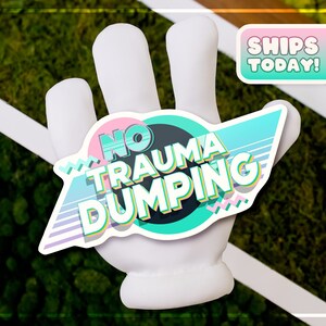 No Trauma Dumping - Sticker