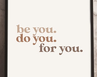 Be You Do You For You, Printable Download, Empowering Wall Art, Creative Art, Fresh Wall Art, Creative Design, Cute Poster, Digital Print