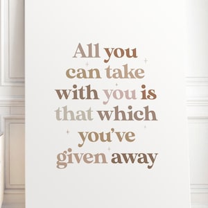 All You Can Take With You Is That Which You&#39;ve Given Away, It&#39;s a Wonderful Life Poster, Quote Wall Art, Digital Print, Inspirational Quote