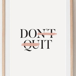 Don&#39;t Quit, Don&#39;t Quit Design, Office Gifts, Office Art, Wall Art, Dorm Room Inspiration, Wall Decor, Digital Print, Motivational Poster