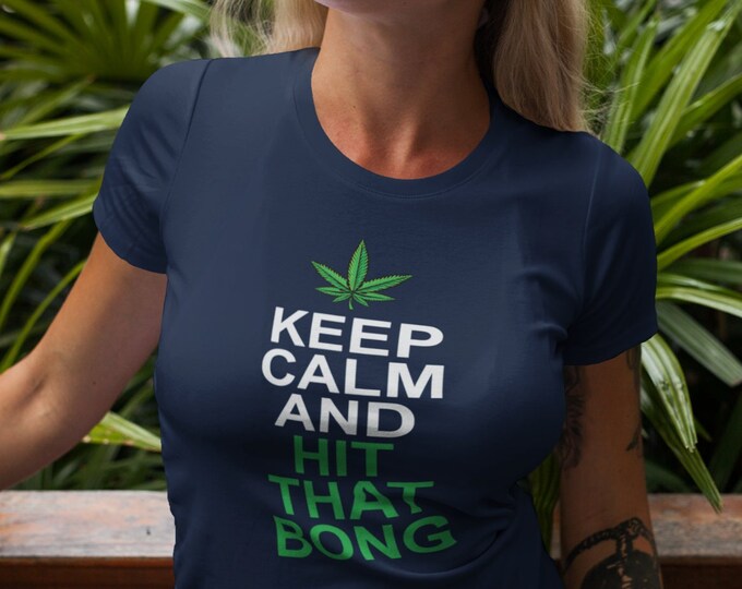 Keep Calm and Hit That Bong Short Sleeve T Shirt, Cannabis T Shirt, Weed T Shirt