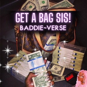 May include: A brown leather handbag with a gold chain strap and the Louis Vuitton logo. The bag is filled with stacks of US dollar bills. The text "GET A BAG SIS! BADDIE-VERSE" is superimposed on the image.