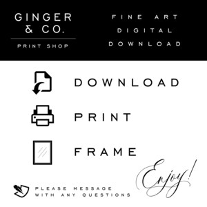 May include: Black and white graphic icons for download, print, and frame options. Text reads "Download, Print, Frame, Enjoy!" and "Please message with any questions".