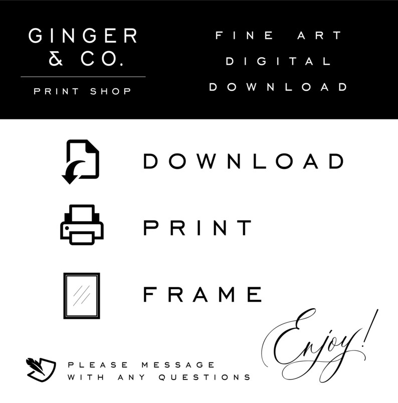 May include: Black and white graphic icons for download, print, and frame options. Text reads "Download, Print, Frame, Enjoy!" and "Please message with any questions".