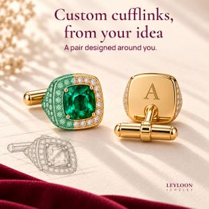 May include: Gold cufflinks featuring a cushion-cut green gemstone surrounded by small white stones. One cufflink displays the letter A. Text reads: Custom cufflinks, from your idea. A pair designed around you. LEYLOON JEWELRY. Includes a sketch.