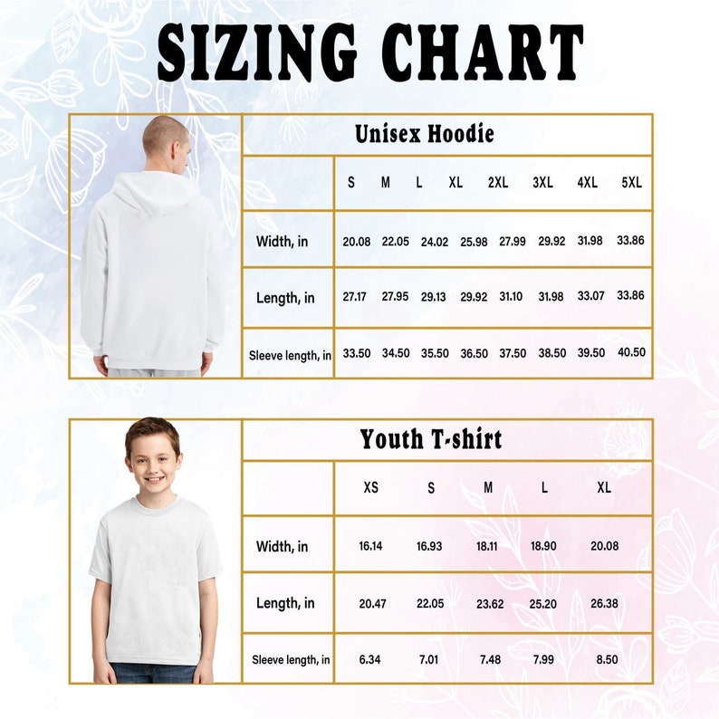 May include: Sizing chart for unisex hoodies and youth t-shirts. The chart shows measurements in inches for width, length, and sleeve length for different sizes.