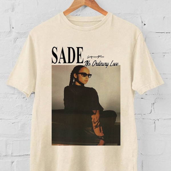 Sade No Ordinary Love T Shirt ,Sade Love album t shirt, Sade shirt, Retro Sade Fan T-shirt Gift for men women unisex tshirt