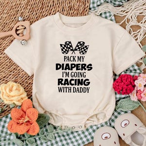 Pack My Diapers I&#39;m Going Racing with Daddy Bubbler Romper, Racing Car Baby Bodysuit, Pit Crew, It&#39;s my DNA, Racing Car F1, Baby shower Gift
