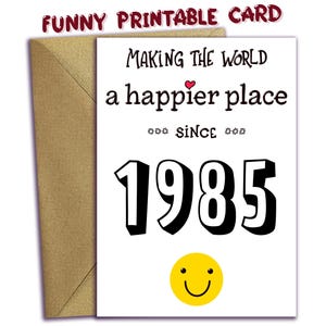 40. Geburtstag DRUCKBARE Geburtstagskarte, 1985 Jahr, du geboren wurdest, digitaler Download, Last-Minute-Karte, lustige 40 Jahre alte Druckkarte zu Hause