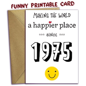 Carte d'anniversaire imprimable pour 50e anniversaire, votre année de naissance 1975, téléchargement numérique, carte de dernière minute, impression drôle de 50 ans à la maison