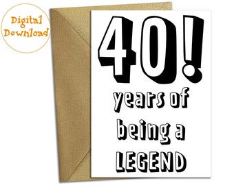 40 Years Being Legend, 40th Birthday PRINTABLE Card, 1984 Year You Were Born, Digital Download, Last Minute Card, 40 Bday Print at Home Card