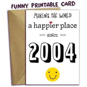 Cartão de aniversário engraçado para impressão de 21 anos, 2004, ano em que você nasceu, download digital, última hora, cartão engraçado para impressão em casa de 21 anos