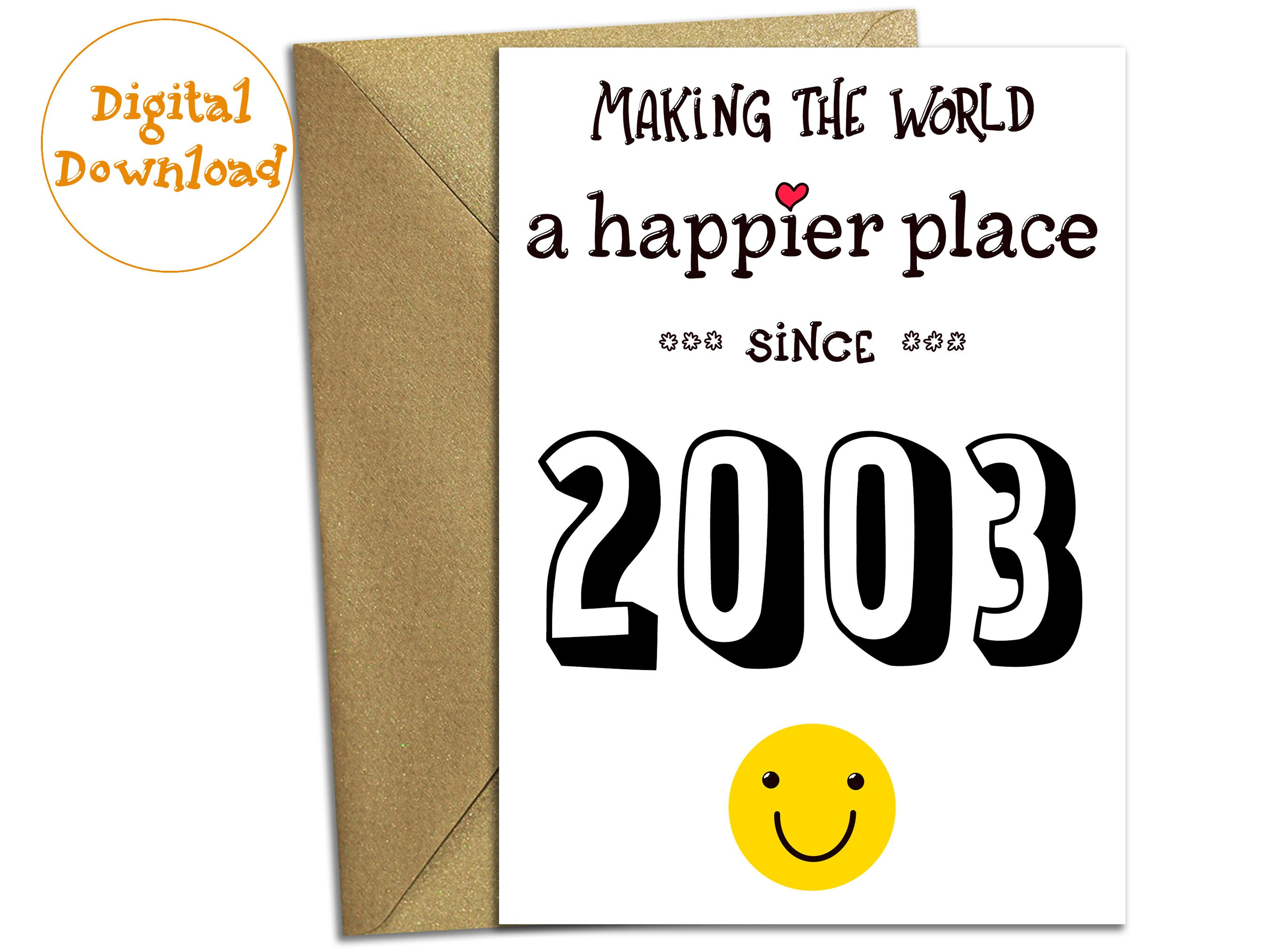 21 Birthday Funny PRINTABLE Birthday Card, 2003 Year You Were Born.