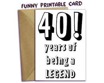 40 Years Being Legend, 40th Birthday PRINTABLE Card, 1985 Year You Were Born, Digital Download, Last Minute Card, 40 Bday Print at Home Card