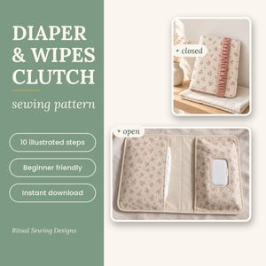 May include: A sewing pattern for a diaper and wipes clutch featuring text that reads DIAPER & WIPES CLUTCH sewing pattern, 10 illustrated steps, beginner friendly, instant download, and Ritual Sewing Designs. Includes images of the clutch closed and open.