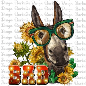 May include: A donkey wearing green sunglasses with a light brown and white striped headband, surrounded by sunflowers and cacti. The donkey is looking directly at the viewer. The text "BAD" is in a red, white, and yellow marquee light design.